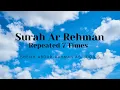 Download Lagu Surah Ar Rehman Recitation Repeated 7 Times by Sheikh as Sudais || by Door to Jannah