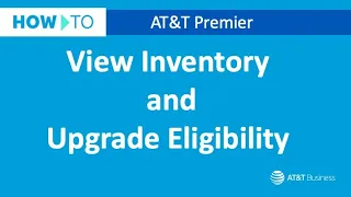 How to View Inventory and Upgrade Eligibility AT T Premier
