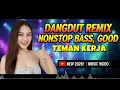 Lagu DJ DANGDUT NONSTOP FULL ALBUM BASS EMPUK  DJ REMIX ENAK BUAT SANTAI VOL 29
