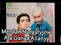 Merdan Nurgylyjow Ala Garga Allanyp  gitara