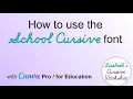 How to use the SchoolCursive font with Canva