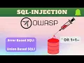 OWASP TOP - 10 ERROR BASED UNION BASED SQL INJECTION SQL INJECTION