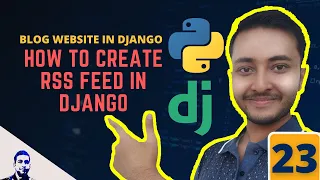 How to create RSS Feed in Django Syndication Feed Framework RSS Feeds in Django Blog Post - 22