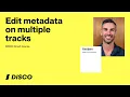 Edit metadata on multiple tracks