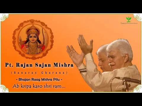 Download MP3 Pt. rajan sajan mishra : Ab kripa karo shri ram | Shri Ram bhajan