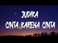Download Lagu Judika - Cinta Karena Cinta Lyrics