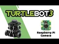 TurtleBot3 85 Using Raspberry Pi Camera with TurtleBot3