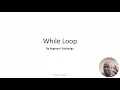 Control Structures - While Loop