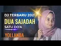 DJ DUA SAJADAH SATU DOA YOLLANDA \u0026 YOGA VHEIN REMIX 2021 FULL BASS