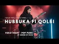 Lagu HUBBUKA FI QOLBI VERSI ROCK POP PUNK - TIKTOK VIRAL ARABIC SONG Ikky Pahlevi