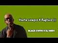 HASTA SIEMPRE X RAPTURE PT.3 / Black Coffe/ Dj Niro  ( Paroles/ Lyrics) 