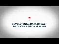 Developing a Data Breach Incident Response Plan