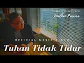 Lagu TUHAN TIDAK TIDUR (official music video) - Ps Jonathan Prawira | karya Ps Jonathan Prawira