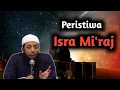 Download Lagu Peristiwa Isra Mi'raj dan Keyakinan Abu Bakar - Ustadz Khalid Basalamah