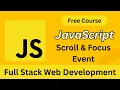 JavaScript Scroll Focus Events Explained Full Stack Web Development Course Beginner to Advanced