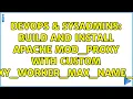 DevOps SysAdmins Build and install apache mod - proxy with custom PROXY