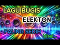 Lagu LAGU BUGIS ELEKTON PALING SEDIH | LAGU DAERAH VIRAL