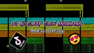 Download DJ NO SLEEP SLOW ANGKLUNG REMIX TIKTOK VIRAL 2022 MP3