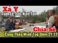 Xả Y Sư Huynh Xuân Thắng Đảnh Lễ Thầy Minh Tuệ \u0026 Các Sư Phụ | Chia Sẻ Cùng Thầy Minh Tuệ Đêm 21/12