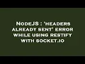 NodeJS headers already sent error while using restify with socket io