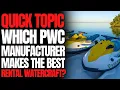 Which PWC Manufacturer Makes the Best Rental Watercraft WCJ Quick Topic