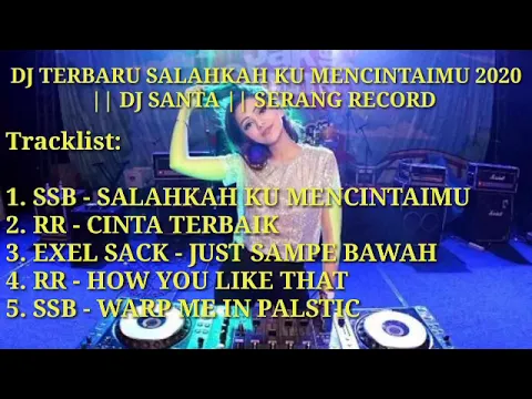 Download MP3 DJ TERBARU SALAHKAH KU MENCINTAIMU 2020 || DJ SANTA || SERANG RECORD