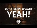 Download Lagu Usher - Yeah! (Lyrics) ft. Lil Jon, Ludacris