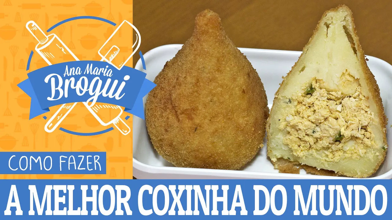 COMO FAZER A MELHOR COXINHA DO MUNDO ANA MARIA BROGUI #135