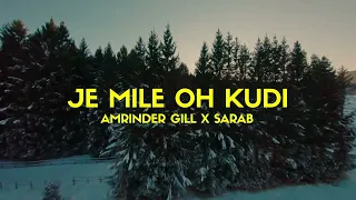 je mile oh kudi amrinder gill x sarab