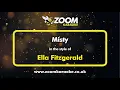 Download Lagu Ella Fitzgerald - Misty - Karaoke Version from Zoom Karaoke