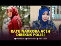 Download Lagu 🔴Gemar Bersedekah serta Pamer Kekayaan, Nyonya N Ratu Narkoba Aceh Ditangkap Polisi