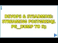 DevOps SysAdmins Streaming PostgreSQL pg - dump to S3 3 Solutions
