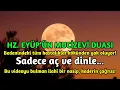 Lagu HZ. EYÜP DUASI 🙌İnşallah hastalıklar çözülür, şifa doğar! Hiç bekleme, AÇ \u0026 DİNLE, mucizeye şahit ol