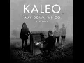 Way down We Go (Stripped)