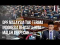 Download Lagu DPR Malaysia Heboh! Bahasa Indonesia Disukai, Malaysia Makin Tak Punya Jati Diri?
