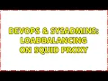 DevOps SysAdmins loadbalancing on squid proxy 2 Solutions