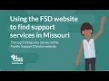 Using the FSD website to find support services in Missouri