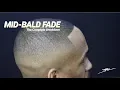 How To MID-BALD FADE Full Length Tutorial