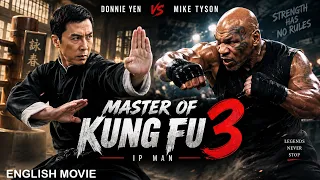 Donnie Yen Fights Mike Tyson | MASTER OF KUNG FU 3 | Hollywood Full Action Free Movie In English