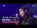 Download Lagu JKT48 - Switch (Lirik) (STS Indira) | RKJ 26 April 2025