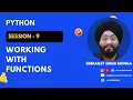 Session 9 Working with functions Simranjit Singh Monga