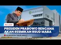 Lagu Presiden Prabowo Dijadwalkan Resmikan RSUD Maba Maluku Utara