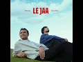 Le Jaa - Adeetiiya & Iqlipse Nova