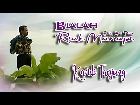 Download MP3 Kardi Tanjung || BIALAH RIAK MANAPI || Karya Agus Taher