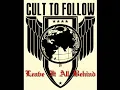 Cult To Follow - Leave It All Behind (NEW 2011)
