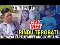 Download Lagu RINDU TEROBATI - Enakk Poll DUET MESRA GERRY LILIN NEW PALLAPA TEMBELANG JOMBANG