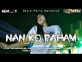 Download Lagu DJ NAN KO PAHAM (Nanti Pasti Ko Mengerti) • STYLE KARNAVAL FULLBASS • PARTY MENGKANE • VIRAL TIKTOK