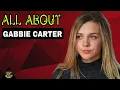 Gabbie Carter Hot American Prnstar Lifestyle 2023 Age Networth Weight babestation -
