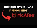 McAfee Web Advisor What Is It And Do I Need It
