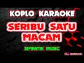 Download Lagu SERIBU SATU MACAM KARAOOKE - LIVE SIMPATIK MUSIC @koplokaraooke 